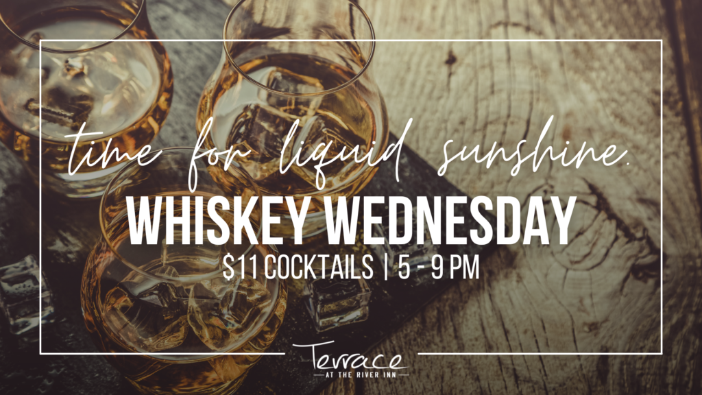 Whiskey Wednesday Time for Liquid Sunshine, $11 Cocktails from 5-9 PM